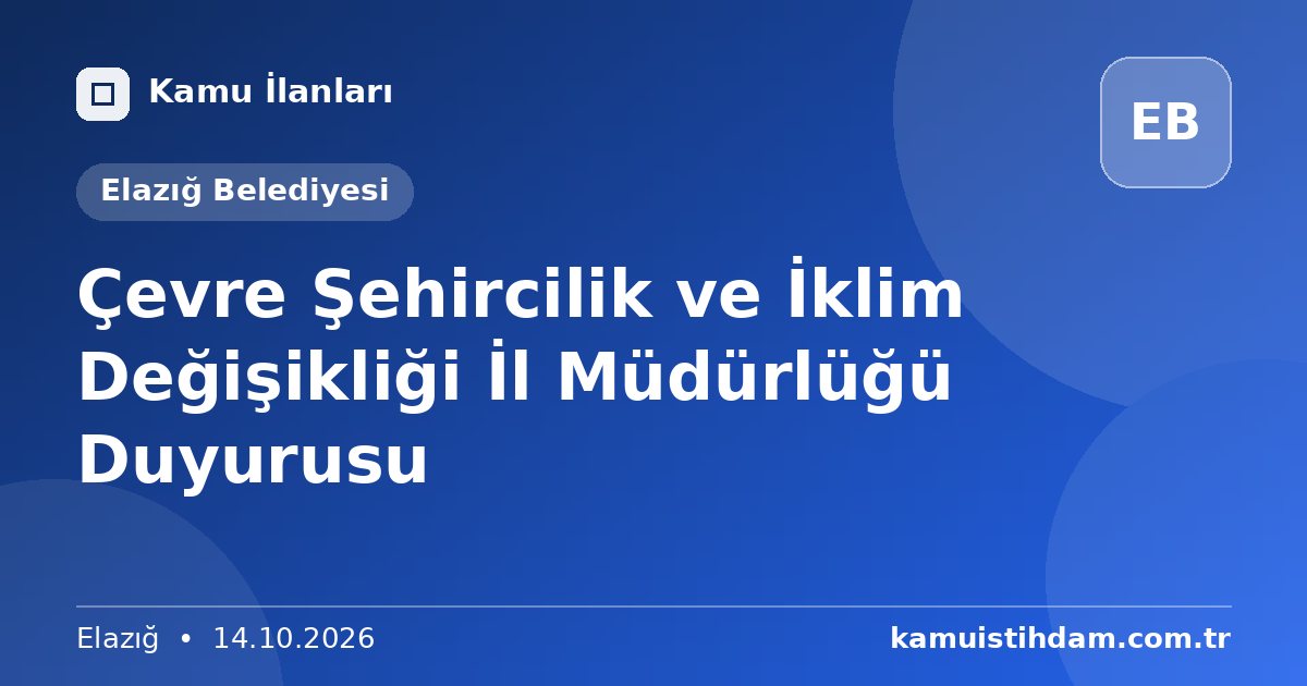 Çevre Şehircilik ve İklim Değişikliği İl Müdürlüğü Duyurusu - Elazığ Belediyesi