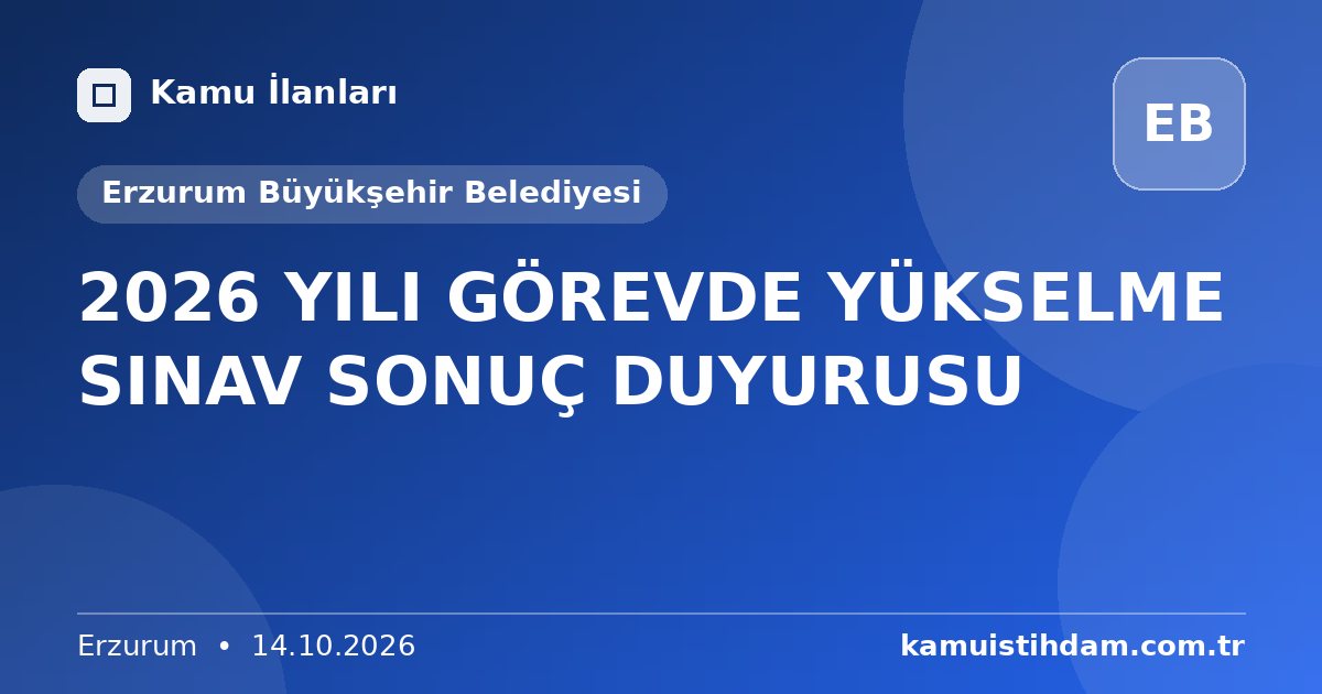 2026 YILI GÖREVDE YÜKSELME SINAV SONUÇ DUYURUSU - Erzurum Büyükşehir Belediyesi