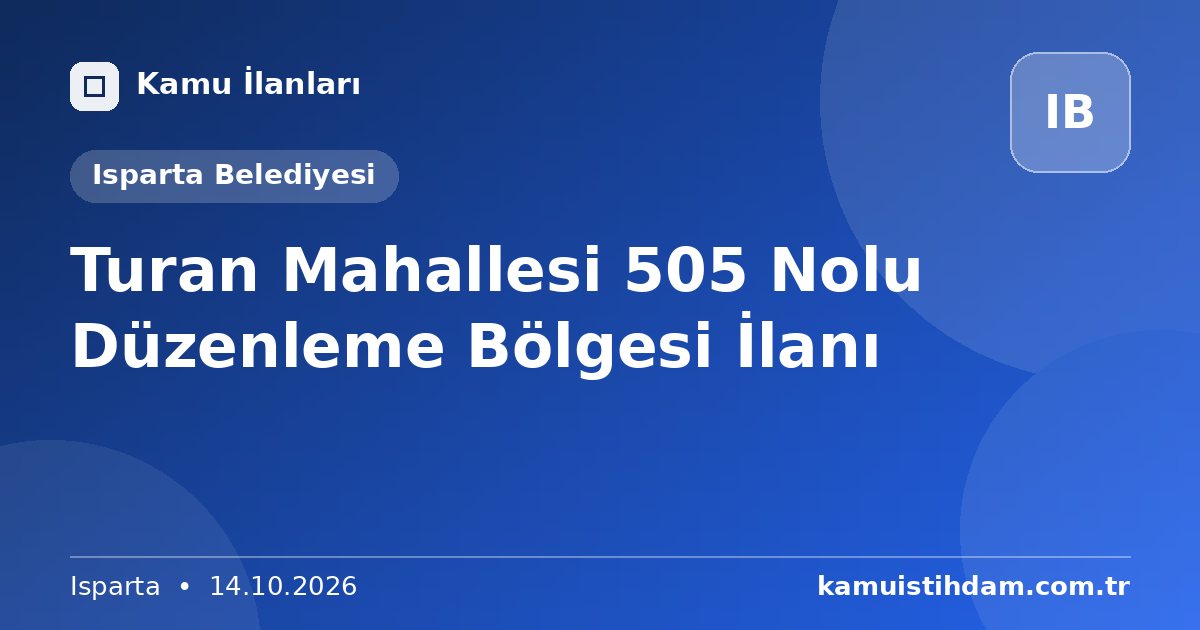 Turan Mahallesi 505 Nolu Düzenleme Bölgesi İlanı - Isparta Belediyesi