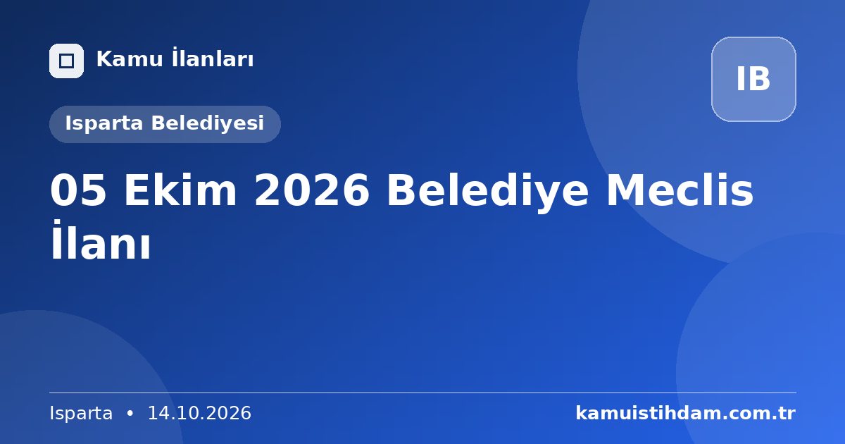 05 Ekim 2026 Belediye Meclis İlanı - Isparta Belediyesi