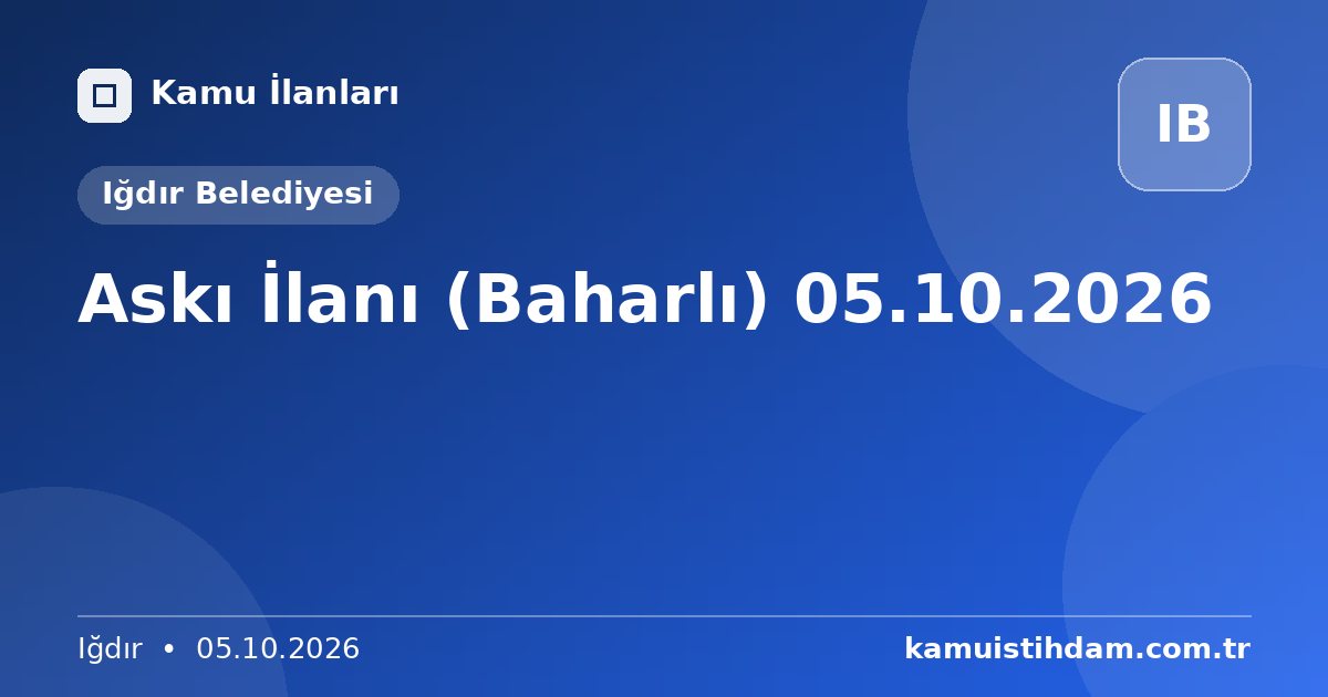 Askı İlanı (Baharlı) 05.10.2026 - Iğdır Belediyesi