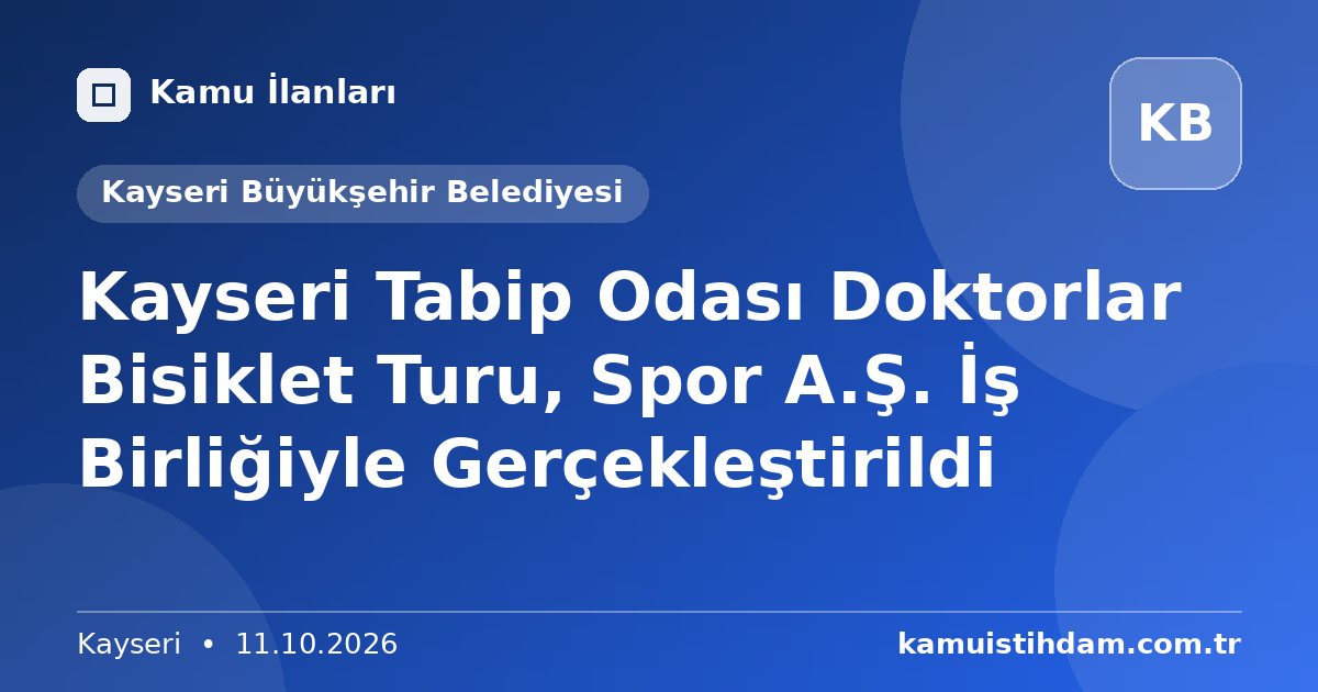 Kayseri Tabip Odası Doktorlar Bisiklet Turu, Spor A.Ş. İş Birliğiyle Gerçekleştirildi - Kayseri Büyükşehir Belediyesi