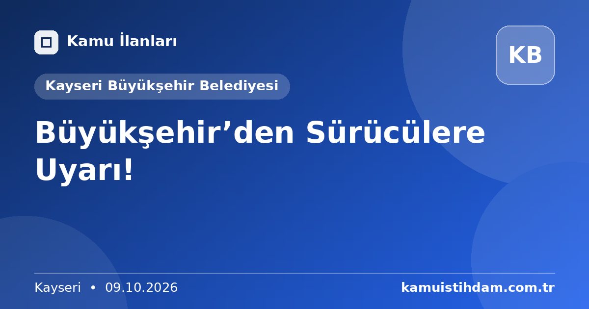 Büyükşehir’den Sürücülere Uyarı! - Kayseri Büyükşehir Belediyesi