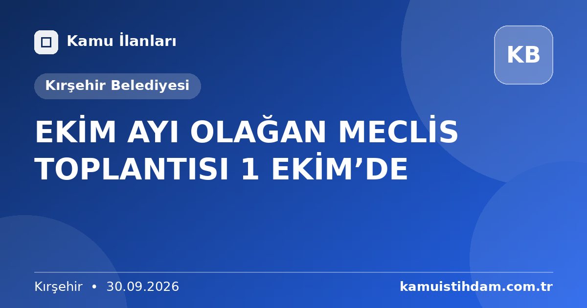 EKİM AYI OLAĞAN MECLİS TOPLANTISI 1 EKİM’DE - Kırşehir Belediyesi