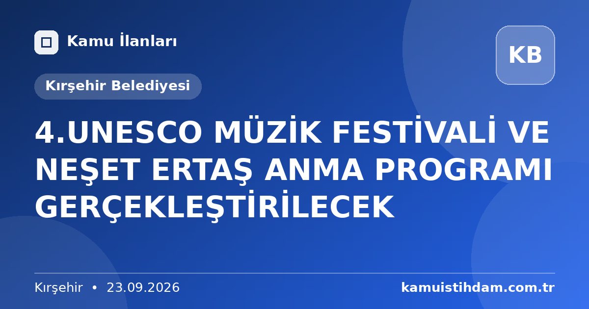 4.UNESCO MÜZİK FESTİVALİ VE NEŞET ERTAŞ ANMA PROGRAMI GERÇEKLEŞTİRİLECEK - Kırşehir Belediyesi