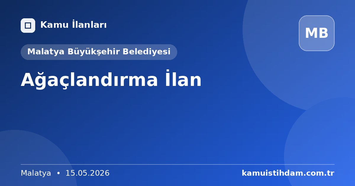 Ağaçlandırma İlan - Malatya Büyükşehir Belediyesi
