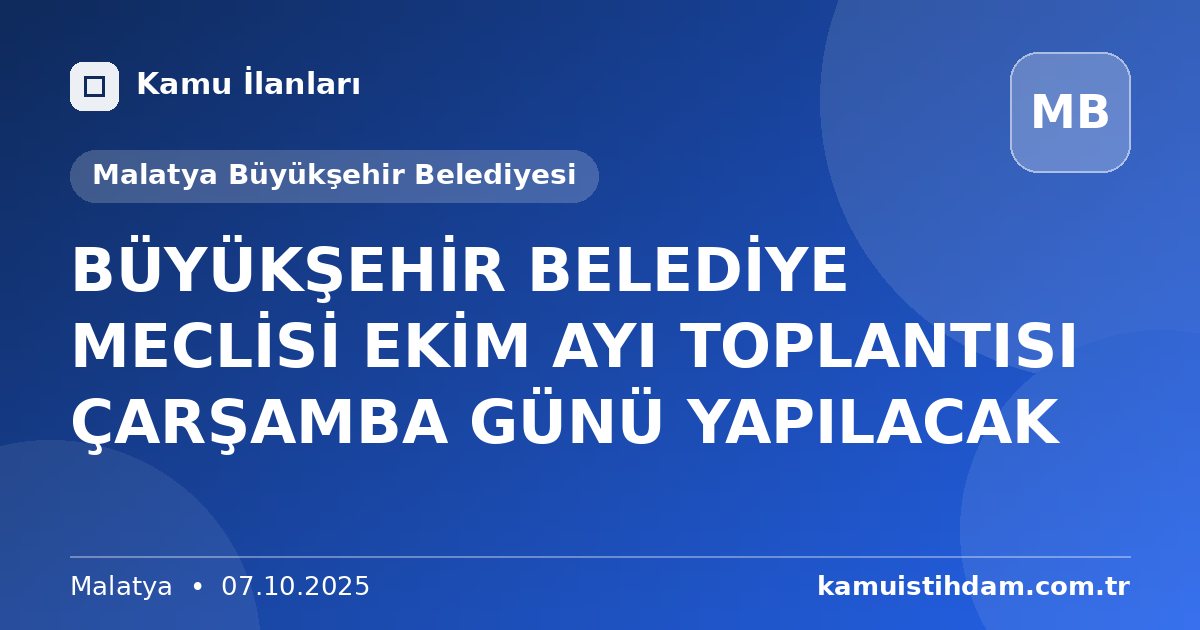 BÜYÜKŞEHİR BELEDİYE MECLİSİ  EKİM AYI TOPLANTISI ÇARŞAMBA GÜNÜ YAPILACAK - Malatya Büyükşehir Belediyesi