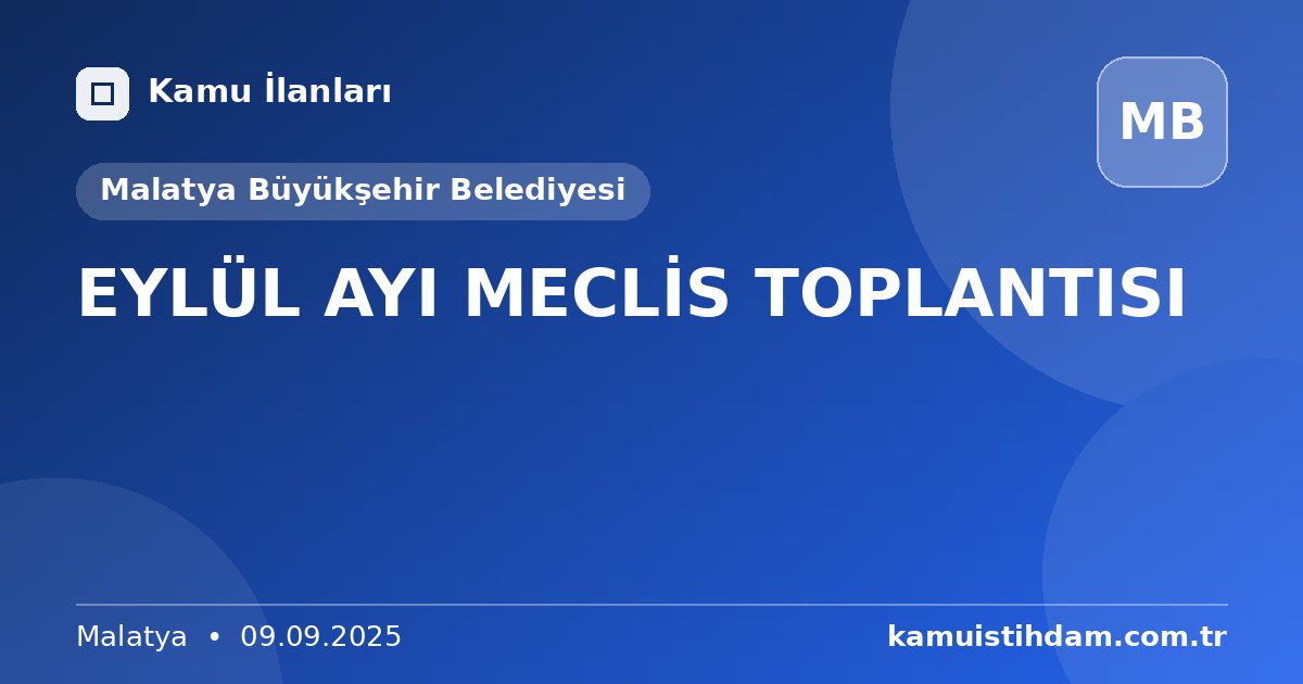 EYLÜL AYI MECLİS TOPLANTISI - Malatya Büyükşehir Belediyesi