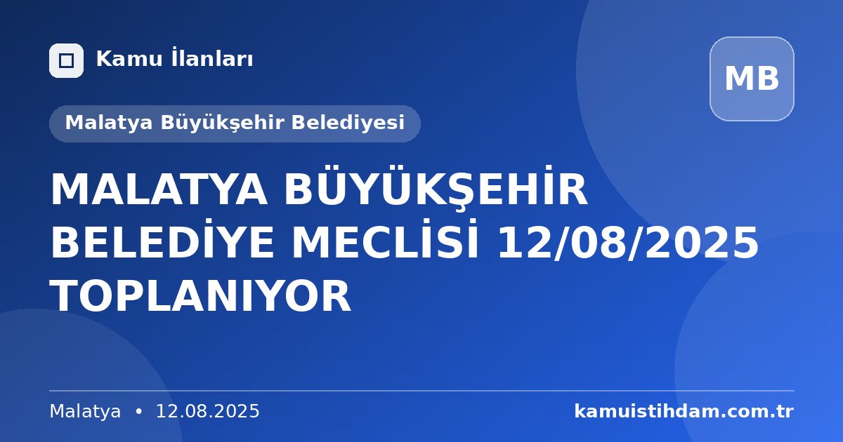MALATYA BÜYÜKŞEHİR BELEDİYE  MECLİSİ 12/08/2025  TOPLANIYOR - Malatya Büyükşehir Belediyesi