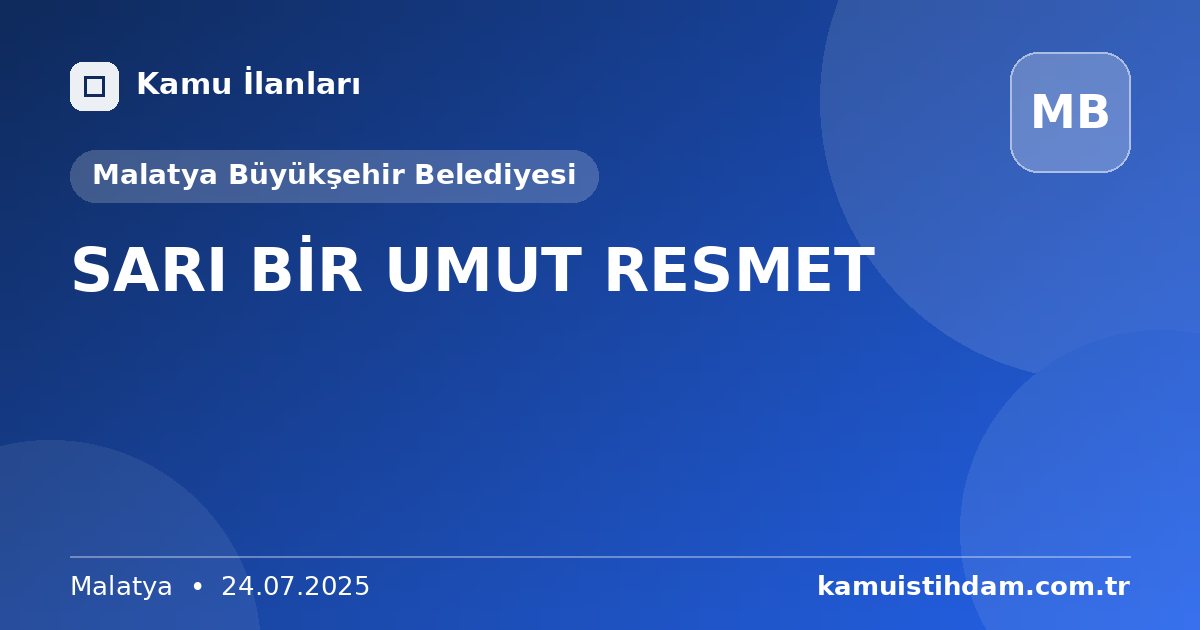 SARI BİR UMUT RESMET - Malatya Büyükşehir Belediyesi