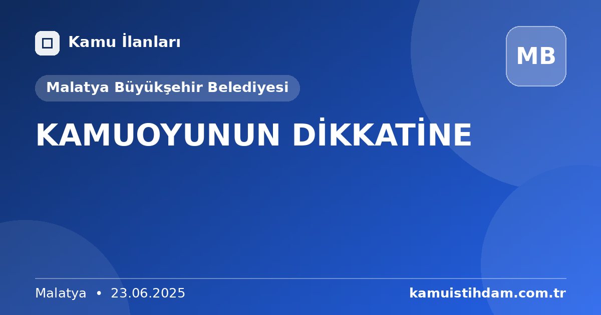 KAMUOYUNUN DİKKATİNE - Malatya Büyükşehir Belediyesi