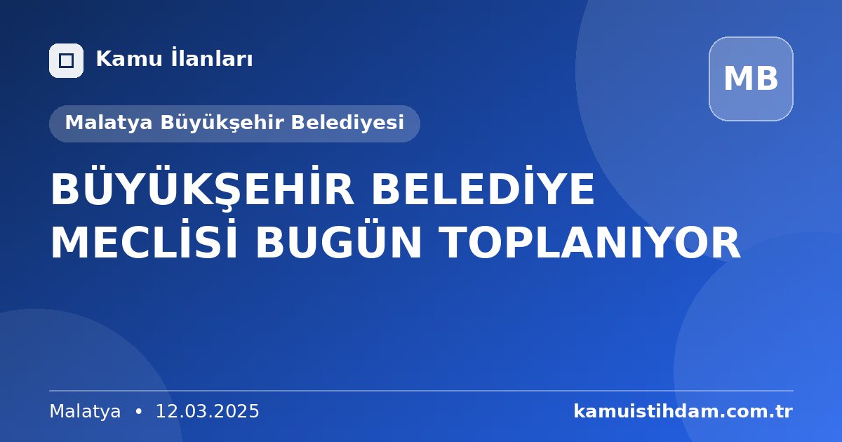 BÜYÜKŞEHİR BELEDİYE MECLİSİ  BUGÜN TOPLANIYOR - Malatya Büyükşehir Belediyesi