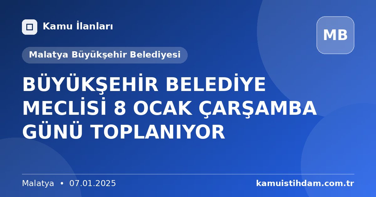 BÜYÜKŞEHİR BELEDİYE MECLİSİ 8 OCAK ÇARŞAMBA GÜNÜ TOPLANIYOR - Malatya Büyükşehir Belediyesi
