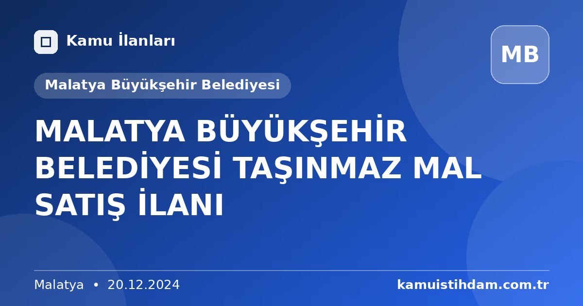 MALATYA BÜYÜKŞEHİR BELEDİYESİ TAŞINMAZ MAL SATIŞ İLANI - Malatya Büyükşehir Belediyesi