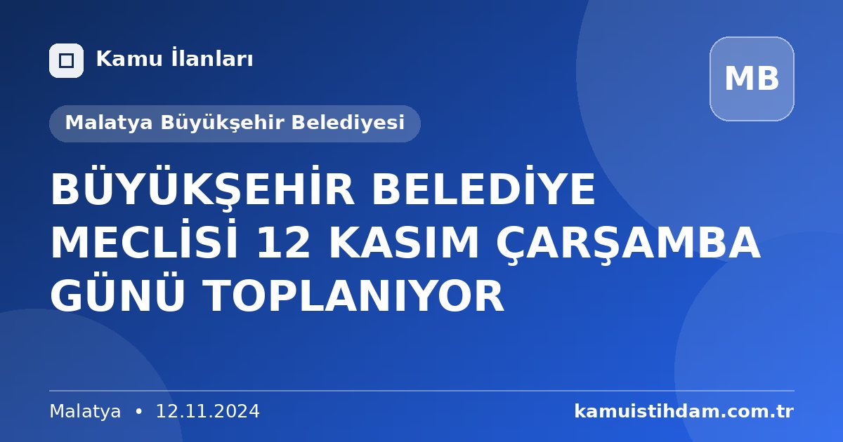BÜYÜKŞEHİR BELEDİYE MECLİSİ 12 KASIM ÇARŞAMBA GÜNÜ TOPLANIYOR - Malatya Büyükşehir Belediyesi