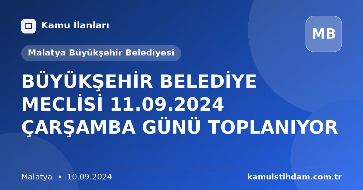 BÜYÜKŞEHİR BELEDİYE MECLİSİ 11.09.2024 ÇARŞAMBA GÜNÜ TOPLANIYOR - Malatya Büyükşehir Belediyesi