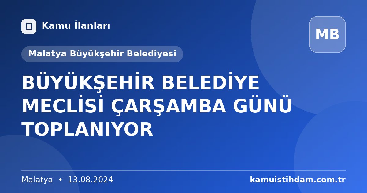 BÜYÜKŞEHİR BELEDİYE MECLİSİ ÇARŞAMBA GÜNÜ TOPLANIYOR - Malatya Büyükşehir Belediyesi