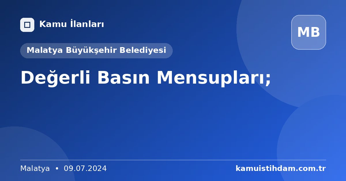 Değerli Basın Mensupları; - Malatya Büyükşehir Belediyesi