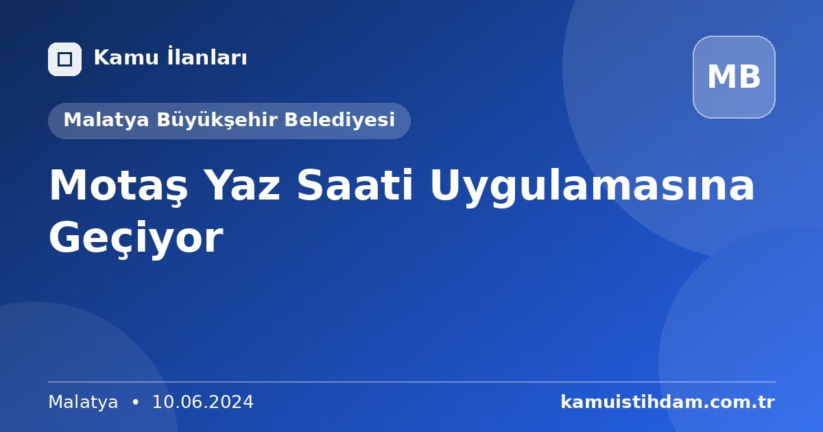 Motaş Yaz Saati Uygulamasına Geçiyor - Malatya Büyükşehir Belediyesi