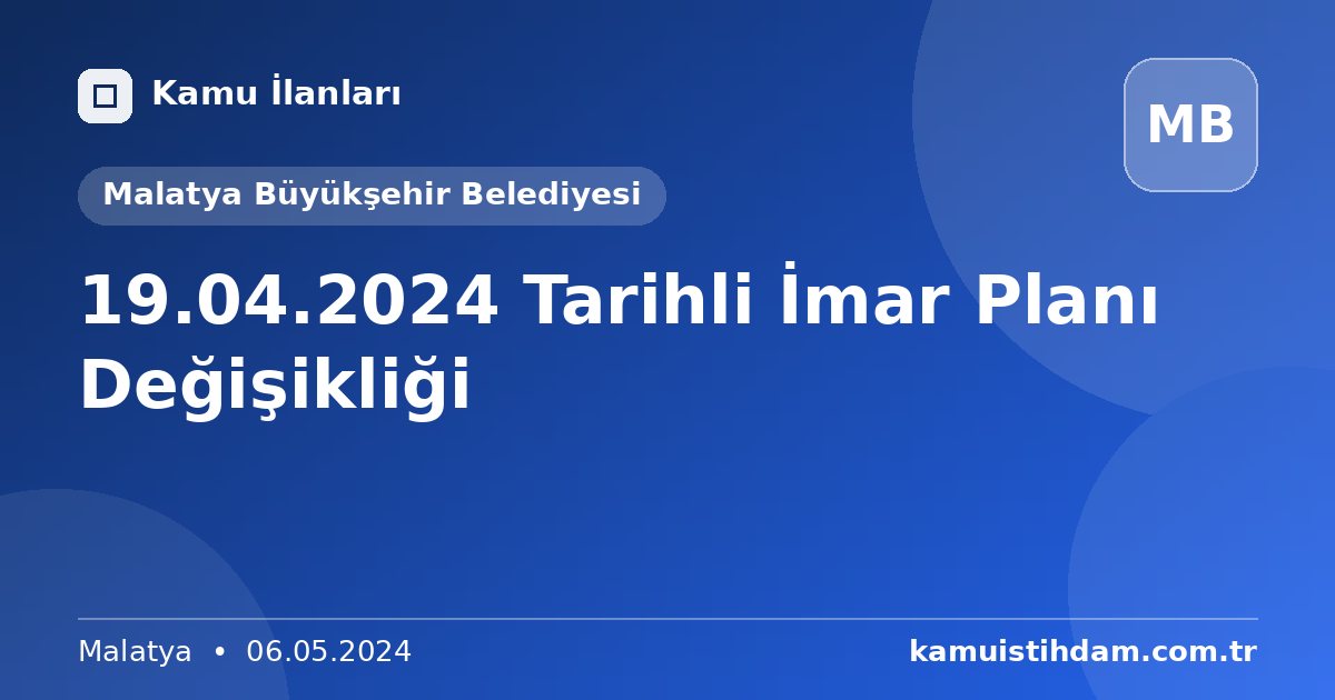 19.04.2024 Tarihli İmar Planı Değişikliği - Malatya Büyükşehir Belediyesi