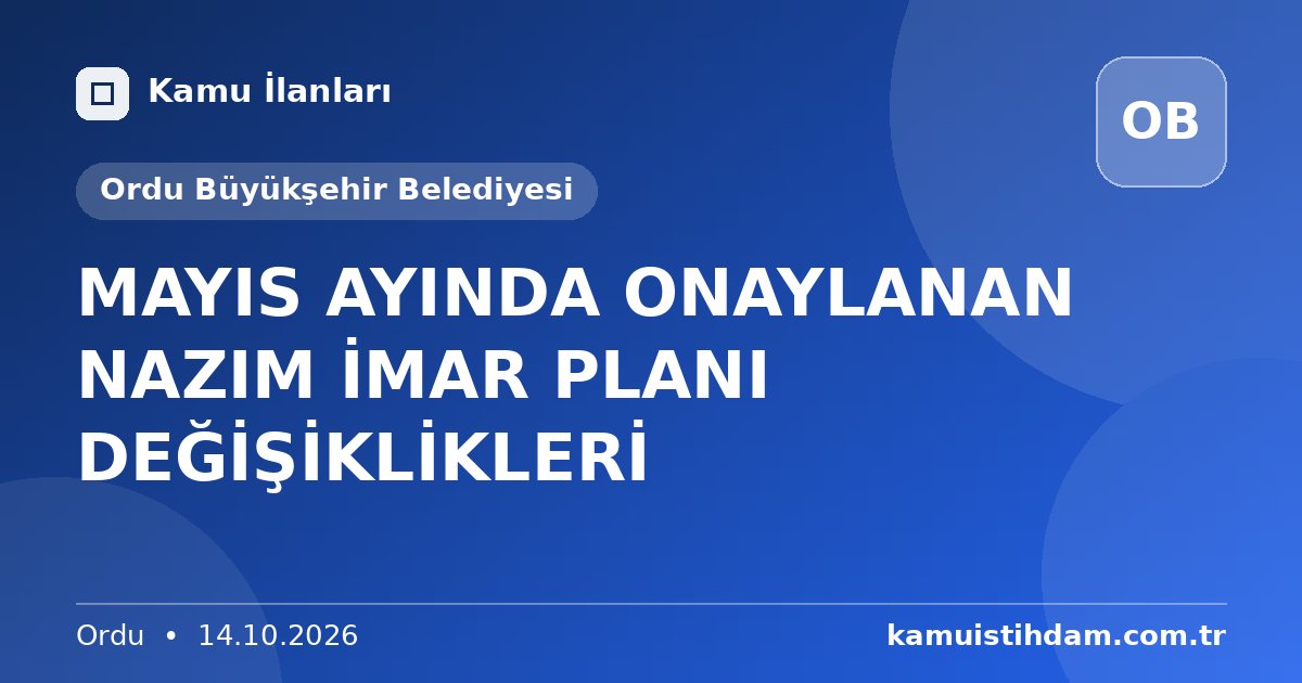 MAYIS AYINDA ONAYLANAN NAZIM İMAR PLANI DEĞİŞİKLİKLERİ - Ordu Büyükşehir Belediyesi