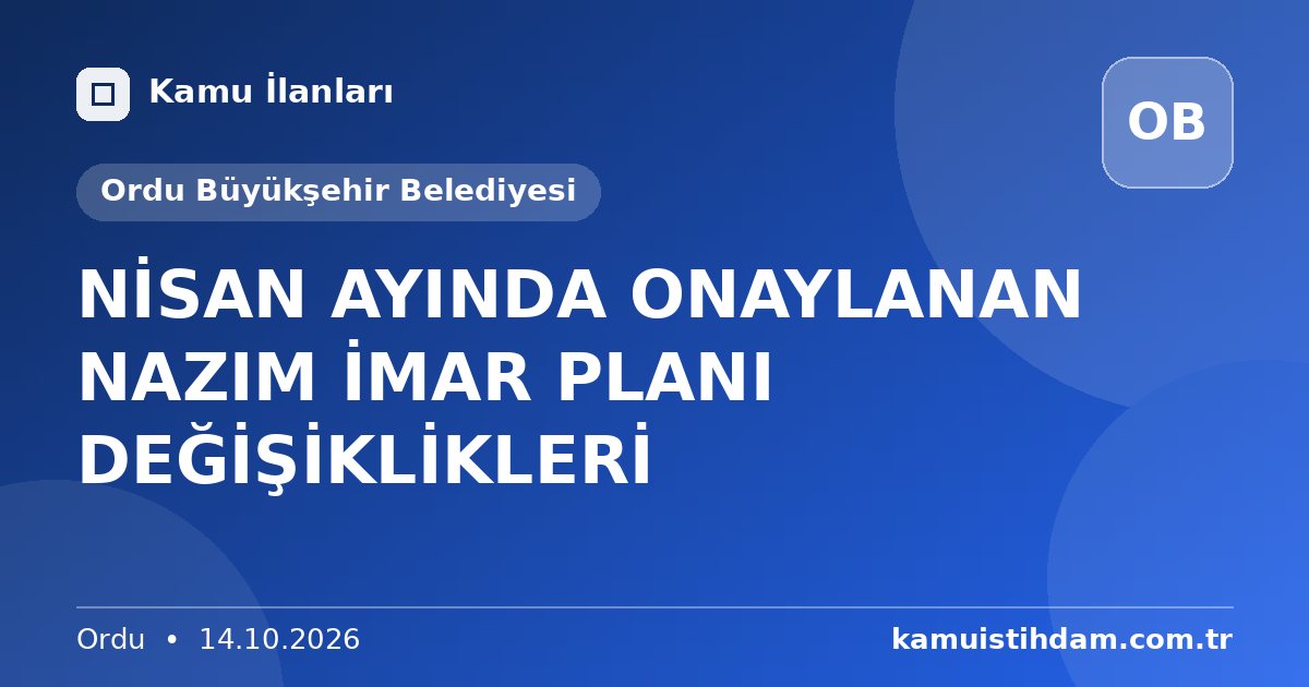 NİSAN AYINDA ONAYLANAN NAZIM İMAR PLANI DEĞİŞİKLİKLERİ - Ordu Büyükşehir Belediyesi