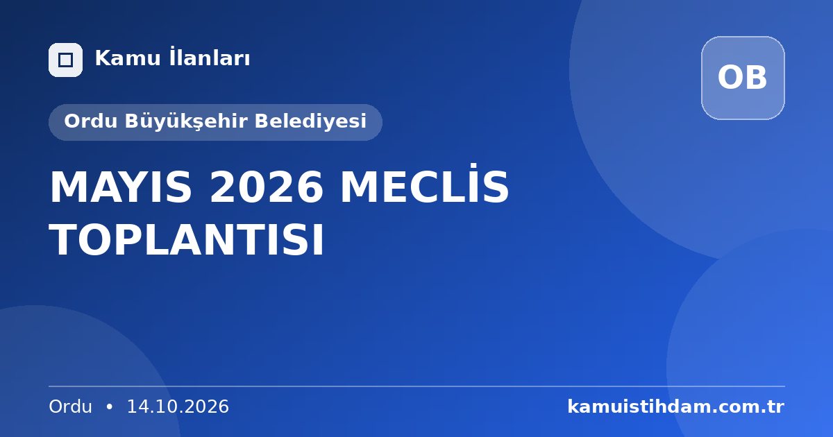 MAYIS 2026 MECLİS TOPLANTISI - Ordu Büyükşehir Belediyesi