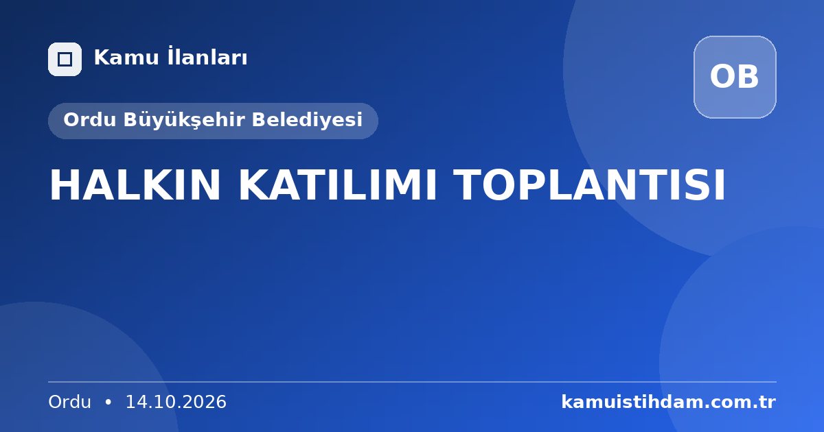 HALKIN KATILIMI TOPLANTISI - Ordu Büyükşehir Belediyesi
