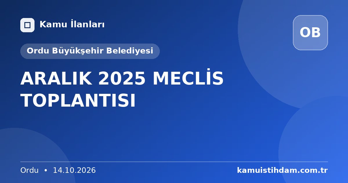 ARALIK 2025 MECLİS TOPLANTISI - Ordu Büyükşehir Belediyesi