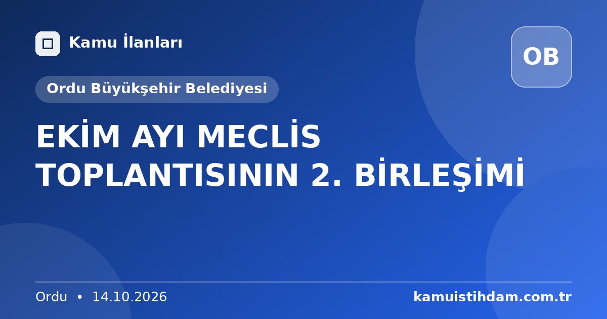 EKİM AYI MECLİS TOPLANTISININ 2. BİRLEŞİMİ - Ordu Büyükşehir Belediyesi