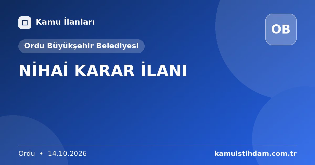 NİHAİ KARAR İLANI - Ordu Büyükşehir Belediyesi