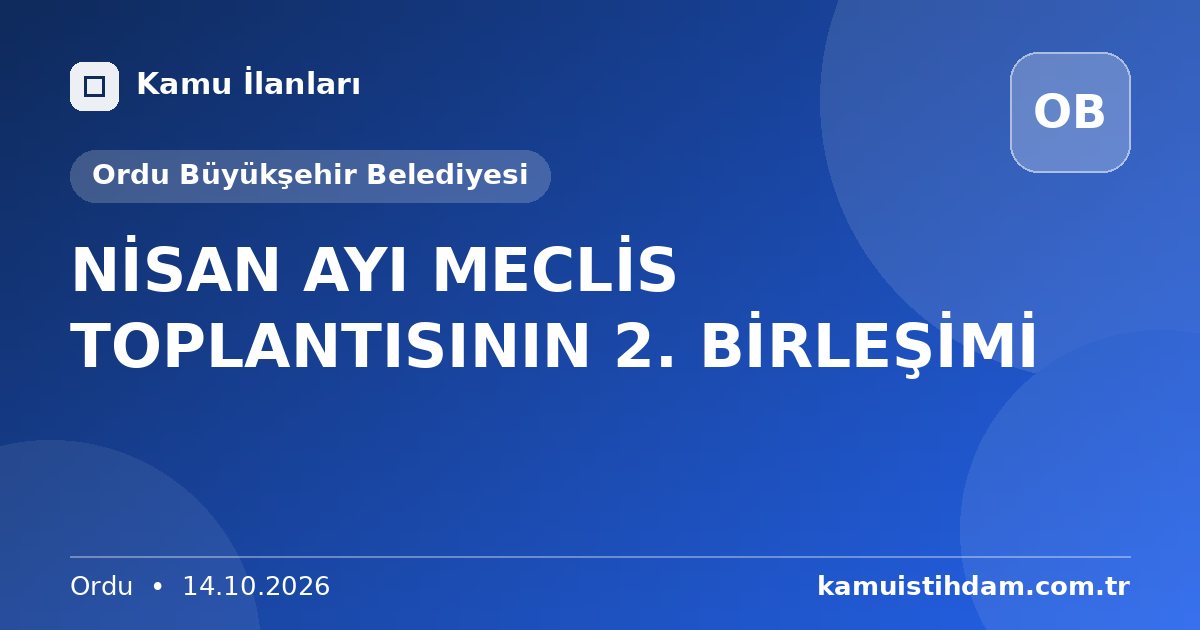 NİSAN AYI MECLİS TOPLANTISININ 2. BİRLEŞİMİ - Ordu Büyükşehir Belediyesi