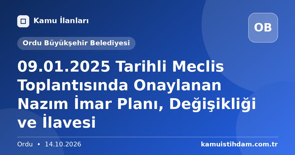 09.01.2025 Tarihli Meclis Toplantısında Onaylanan Nazım İmar Planı, Değişikliği ve İlavesi - Ordu Büyükşehir Belediyesi