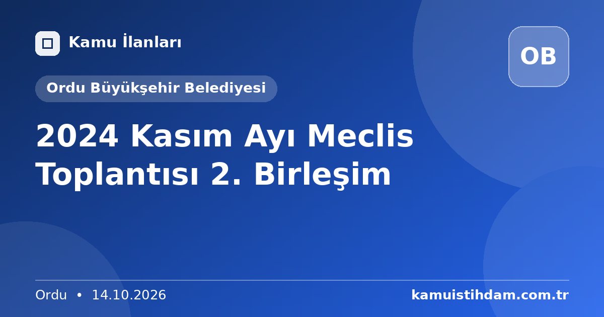 2024 Kasım Ayı Meclis Toplantısı 2. Birleşim - Ordu Büyükşehir Belediyesi