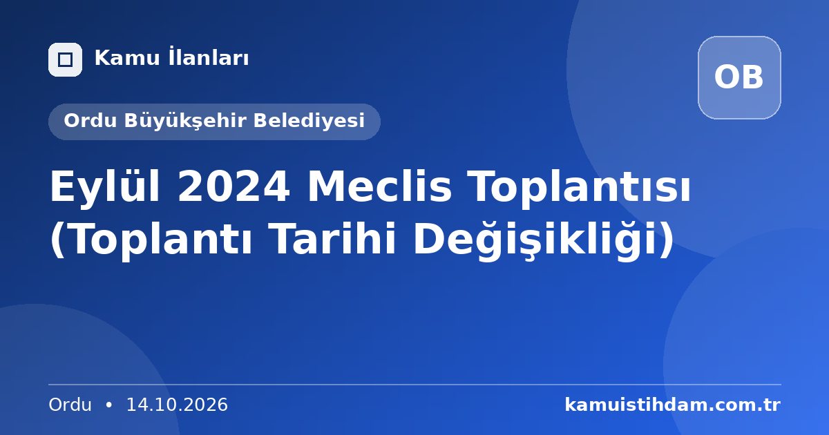 Eylül 2024 Meclis Toplantısı (Toplantı Tarihi Değişikliği) - Ordu Büyükşehir Belediyesi