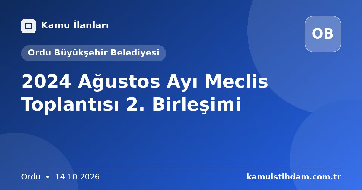 2024 Ağustos Ayı Meclis Toplantısı 2. Birleşimi - Ordu Büyükşehir Belediyesi
