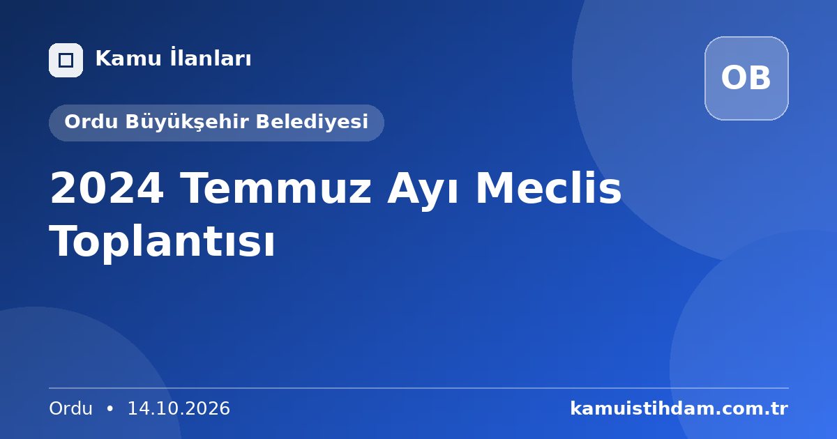 2024 Temmuz Ayı Meclis Toplantısı - Ordu Büyükşehir Belediyesi