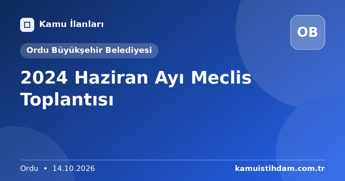 2024 Haziran Ayı Meclis Toplantısı - Ordu Büyükşehir Belediyesi