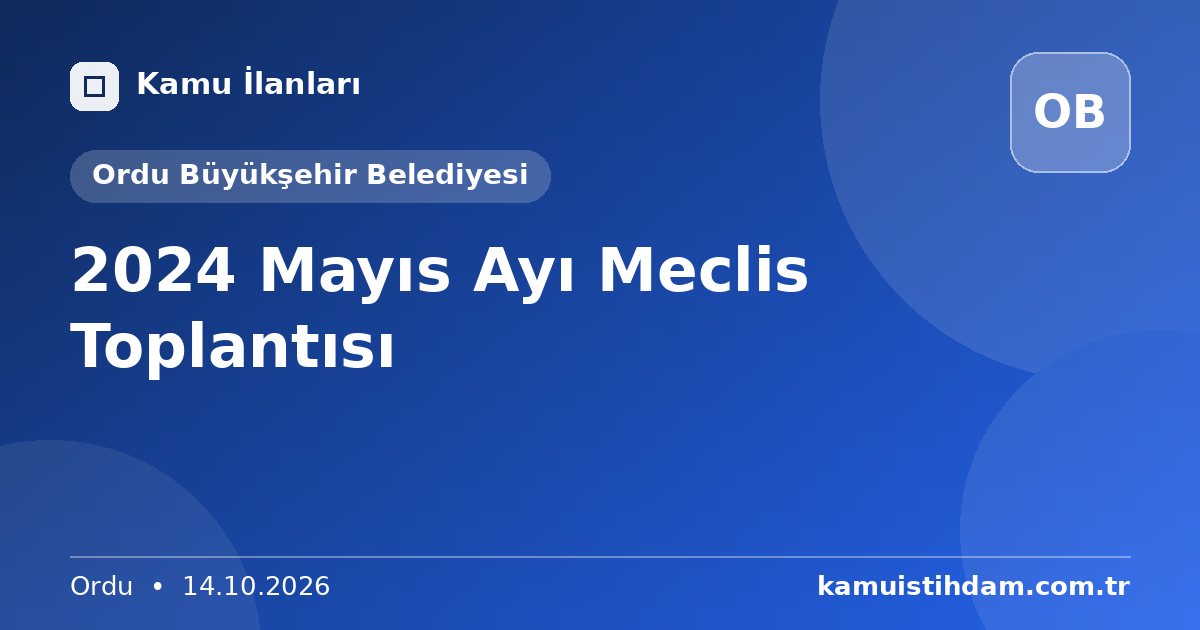 2024 Mayıs Ayı Meclis Toplantısı - Ordu Büyükşehir Belediyesi
