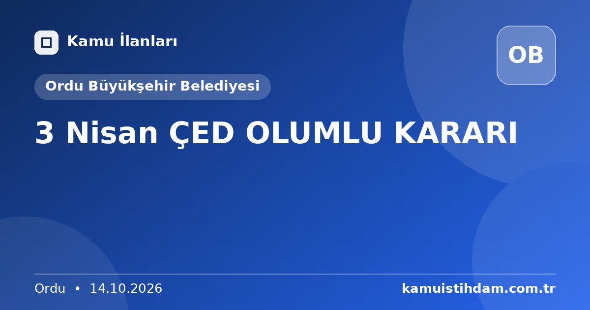 3 Nisan ÇED OLUMLU KARARI - Ordu Büyükşehir Belediyesi