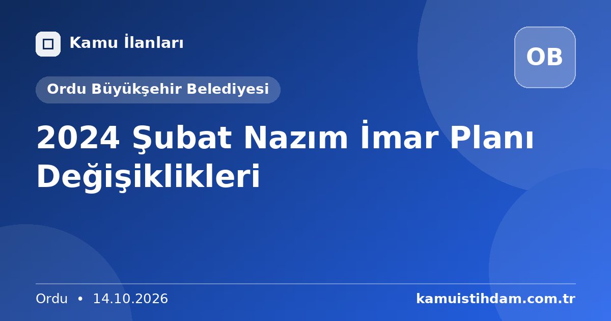 2024 Şubat Nazım İmar Planı Değişiklikleri - Ordu Büyükşehir Belediyesi