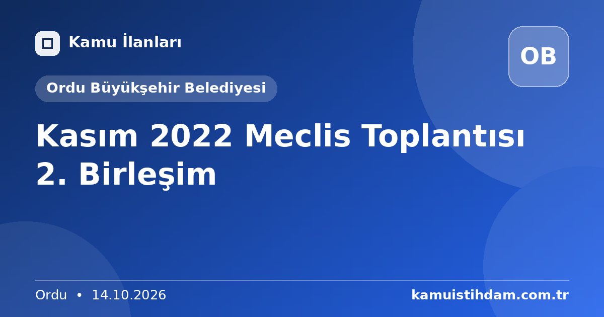 Kasım 2022 Meclis Toplantısı 2. Birleşim - Ordu Büyükşehir Belediyesi