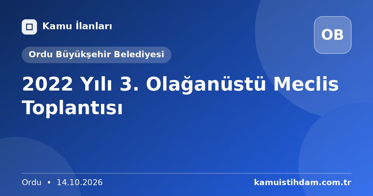 2022 Yılı 3. Olağanüstü Meclis Toplantısı - Ordu Büyükşehir Belediyesi