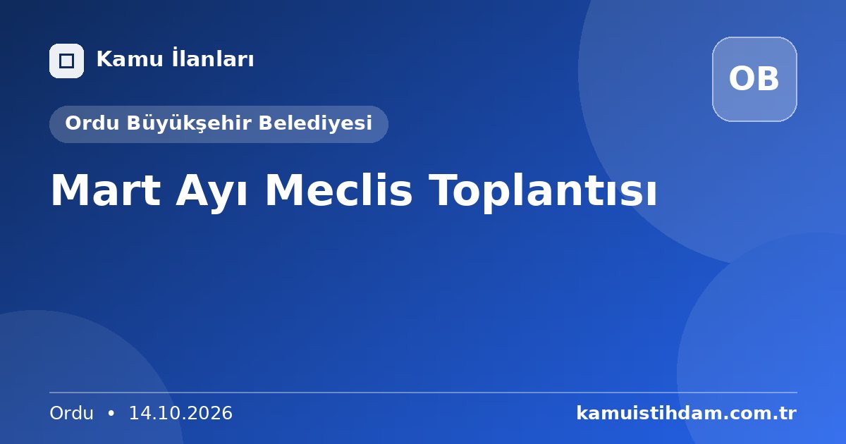 Mart Ayı Meclis Toplantısı - Ordu Büyükşehir Belediyesi