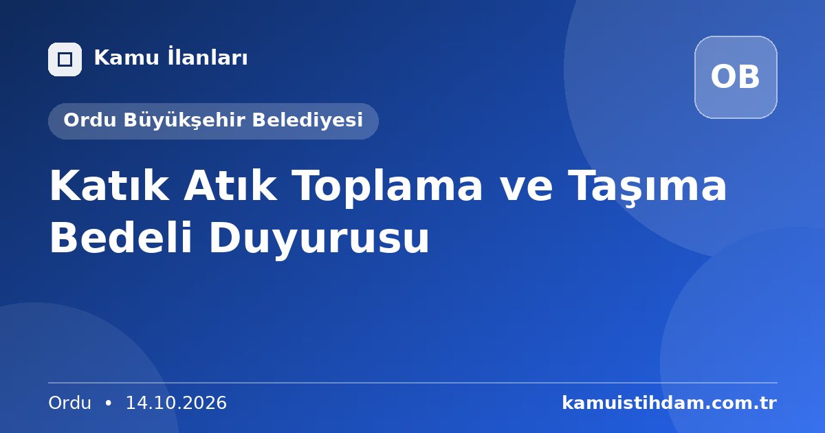 Katık Atık Toplama ve Taşıma Bedeli Duyurusu - Ordu Büyükşehir Belediyesi