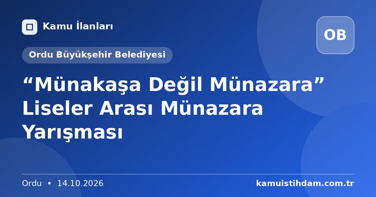 “Münakaşa Değil Münazara” Liseler Arası Münazara Yarışması - Ordu Büyükşehir Belediyesi