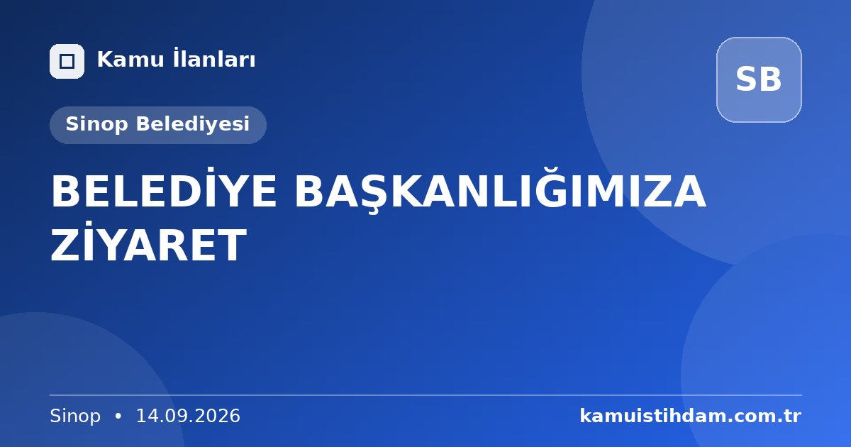 BELEDİYE BAŞKANLIĞIMIZA ZİYARET - Sinop Belediyesi