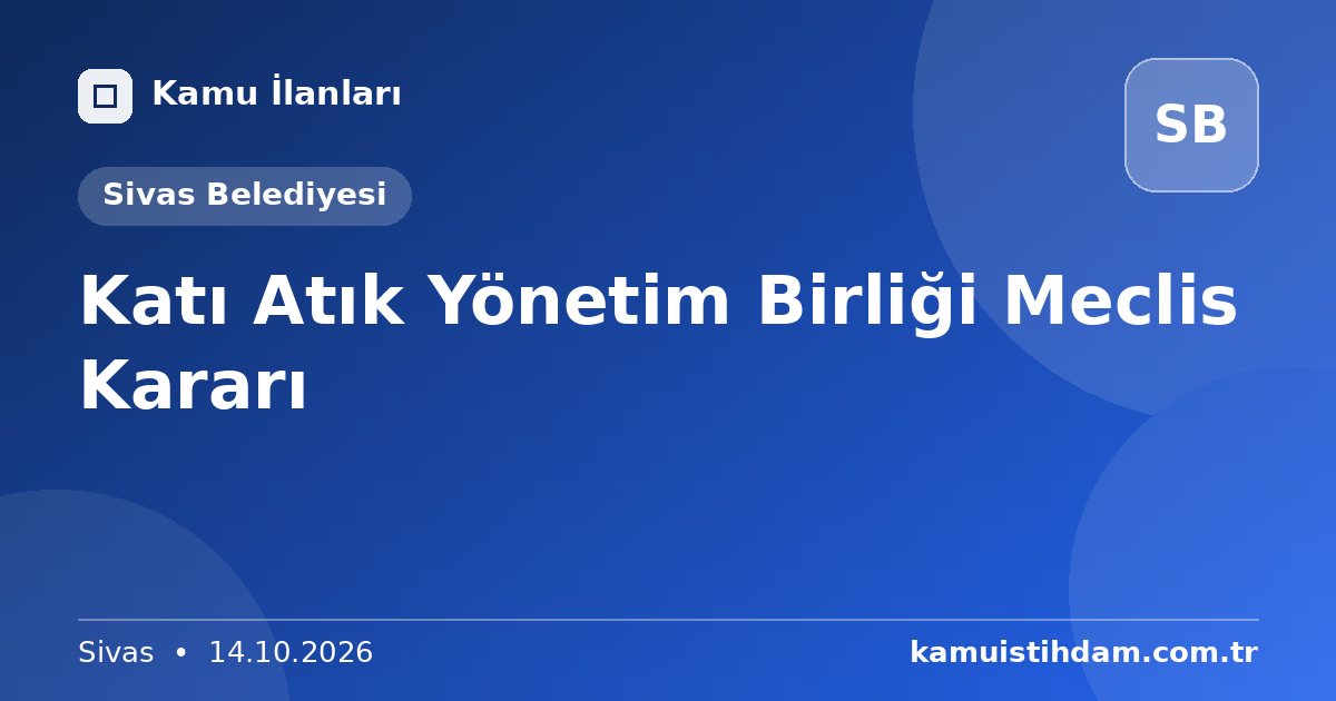 Katı Atık Yönetim Birliği Meclis Kararı - Sivas Belediyesi