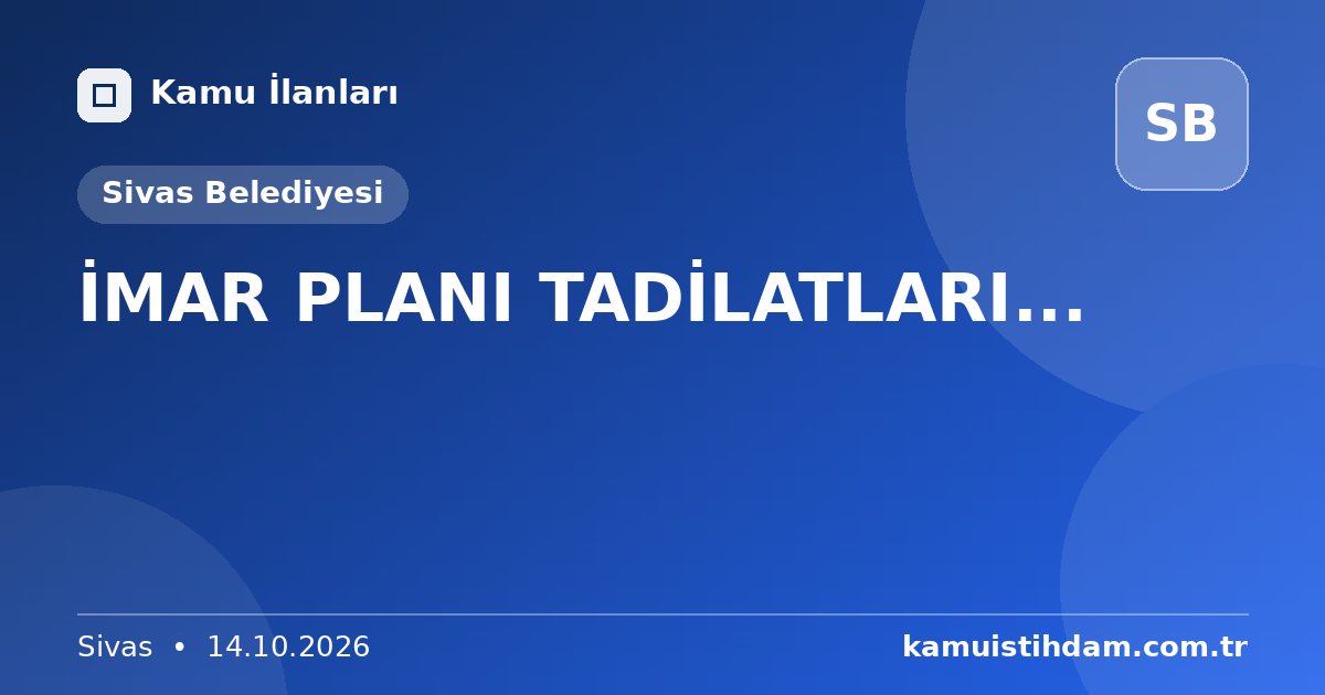 İMAR PLANI TADİLATLARI... - Sivas Belediyesi