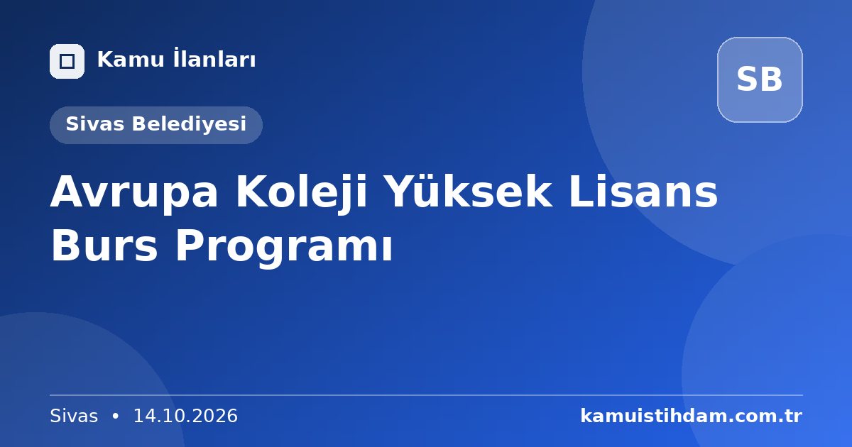 Avrupa Koleji Yüksek Lisans Burs Programı - Sivas Belediyesi